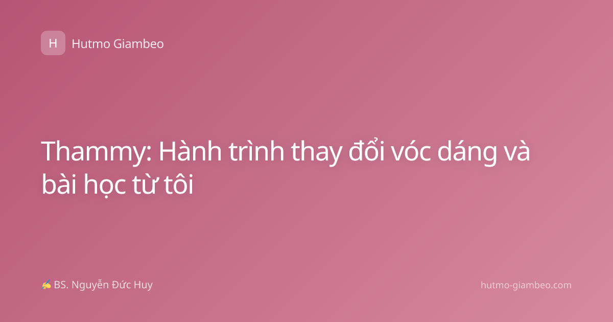 Thammy: Hành trình thay đổi vóc dáng và bài học từ tôi
